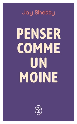 Penser comme un moine - Jay Shetty