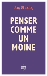 Penser comme un moine - Jay Shetty