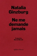 Ne me demande jamais - Natalia Ginzburg