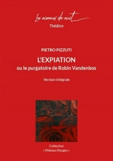 L'expiation ou Le purgatoire de Robin Vandenbos : version intégrale - Pietro Pizzuti