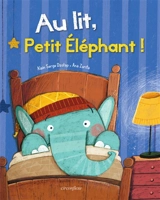 Au lit, Petit Eléphant ! - Alain Serge Dzotap