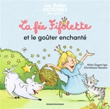 La fée Fifolette et le goûter enchanté - Mimi Zagarriga