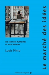 Le marché des idées : les sciences humaines et leurs lecteurs - Louis Pinto