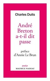 André Breton a-t-il dit passe - Charles Duits