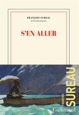 S'en aller - François Sureau