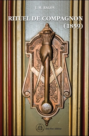 Rituel de compagnon (1859) - Jean-Marie Ragon