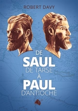 De Saul de Tarse à Paul d'Antioche - Robert Davy