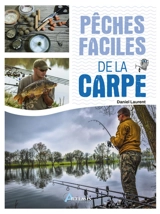 Pêches faciles de la carpe - Daniel Laurent
