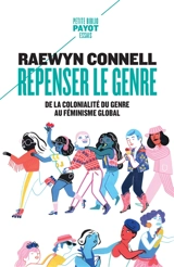 Repenser le genre : de la colonialité du genre au féminisme global - Raewyn Connell