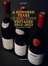 A hundred years of Burgundy vintages 1922-2022 - Jacky Rigaux
