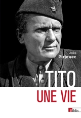 Tito : une vie - Joze Pirjevec
