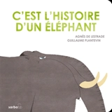 C'est l'histoire d'un éléphant - Agnès de Lestrade