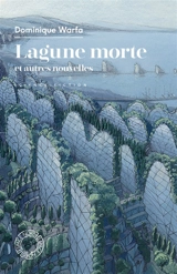 Lagune morte : et autres nouvelles : science-fiction - Dominique Warfa