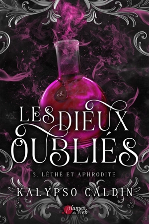 Les dieux oubliés. Vol. 3. Léthé et Aphrodite - Kalypso Caldin