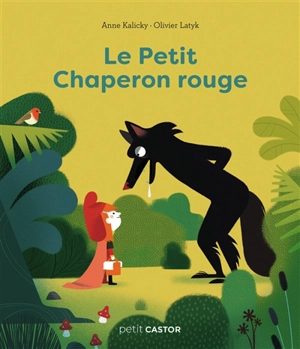 Le Petit Chaperon rouge - Anne Kalicky