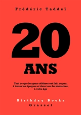 20 ans : tout ce que les gens célèbres ont fait, ou pas, à toutes les époques et dans tous les domaines, à votre âge - Frédéric Taddeï