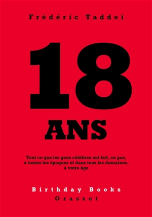 18 ans : tout ce que les gens célèbres ont fait, ou pas, à toutes les époques et dans tous les domaines, à votre âge - Frédéric Taddeï