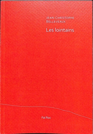 Les lointains - Jean-Christophe Belleveaux