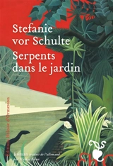Serpents dans le jardin - Stefanie vor Schulte