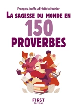 La sagesse du monde en 150 proverbes - François Jouffa