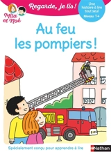 Au feu les pompiers ! : une histoire à lire tout seul, niveau 1+ - Eric Battut