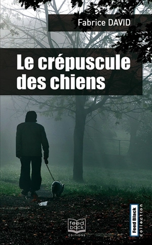 Le crépuscule des chiens - Fabrice David