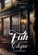 Fish & chips : l'intégrale - Charly Reinhardt