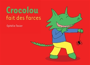 Crocolou fait des farces - Ophélie Texier