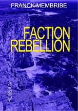 Faction rébellion - Franck Membribe