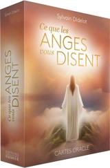 Ce que les anges vous disent : cartes oracle - Sylvain Didelot