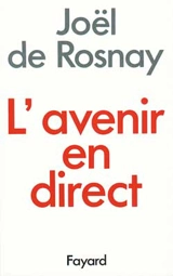 L'Avenir en direct - Joël de Rosnay