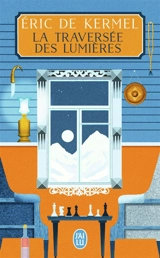 La traversée des lumières - Eric de Kermel