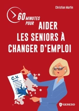 60 minutes pour aider les seniors à changer d'emploi - Christian Martin