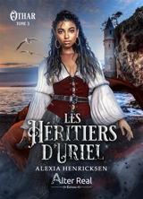 Les héritiers d'Uriel. Othar - Alexia Henricksen