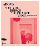 Le Louvre, espace de l'alphabet à venir - Adonis
