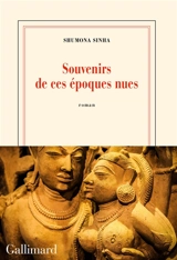 Souvenirs de ces époques nues - Shumona Sinha