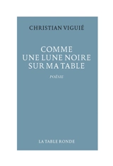 Comme une lune noire sur ma table - Christian Viguié