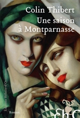 Une saison à Montparnasse - Pierre Colin-Thibert