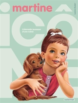 Martine : l'éternelle jeunesse d'une icône - Laurence Boudart