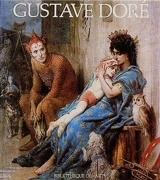 La Vie et l'oeuvre de Gustave Doré - Annie Renonciat