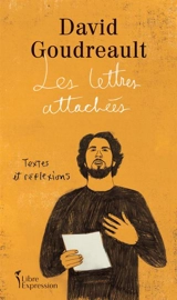 Les lettres attachées : Textes et réflexions - David Goudreault