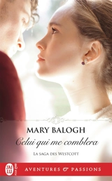 La saga des Westcott. Vol. 9. Celui qui me comblera - Mary Balogh