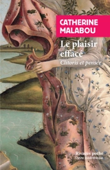 Le plaisir effacé : clitoris et pensée - Catherine Malabou