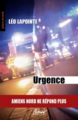 Urgence : Amiens Nord ne répond plus - Léo Lapointe