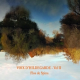 Voix d'Hildegard : Volume II - Hildegard von Bingen