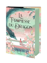 La promesse du dragon - Elizabeth Lim