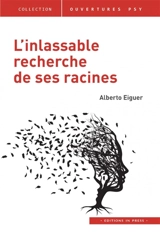 L'inlassable recherche de ses racines - Alberto Eiguer