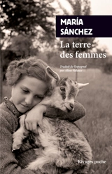 La terre des femmes : un regard intime et familier sur le monde rural - Maria Sanchez