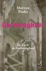 Le cycle de Gormenghast. Vol. 2. Gormenghast - Mervyn Peake