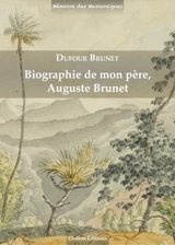 Biographie de mon père, Auguste Brunet - Dufour Brunet